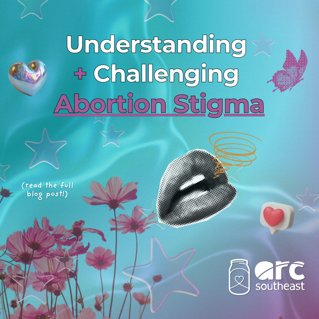 Understanding + Challenging Abortion Stigma